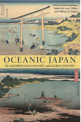 Oceanic Japan: The Archipelago in Pacific and Global History