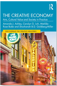 The Creative Economy Arts, Cultural Value and Society in Practice